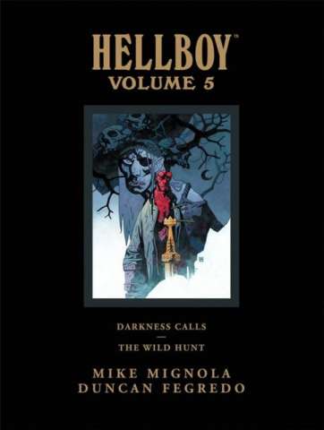The Hellboy Library Vol. 5: Darkness Calls & The Wild Hunt