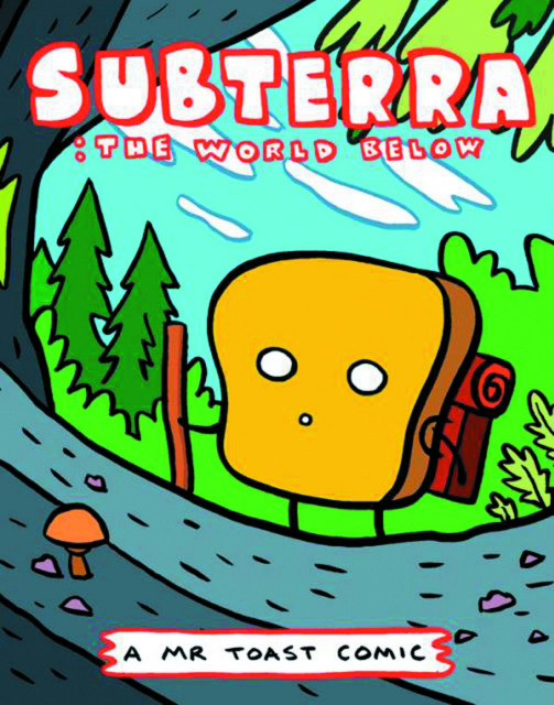 Mr Toast Comics #5: Subterra - The World Below