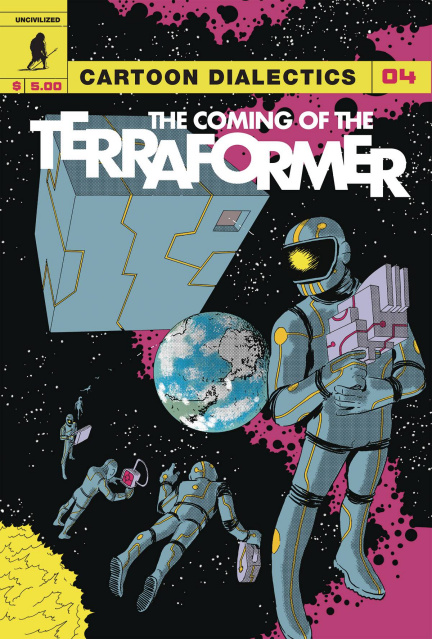 Cartoon Dialectics #4: The Coming of the Terraformer