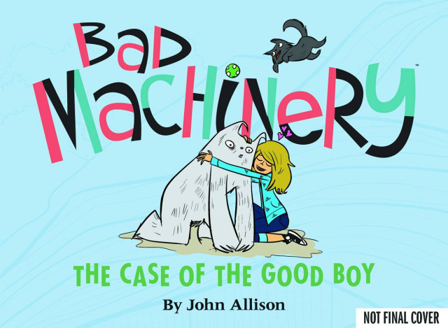 Bad Machinery Vol. 2: The Case of the Good Boy