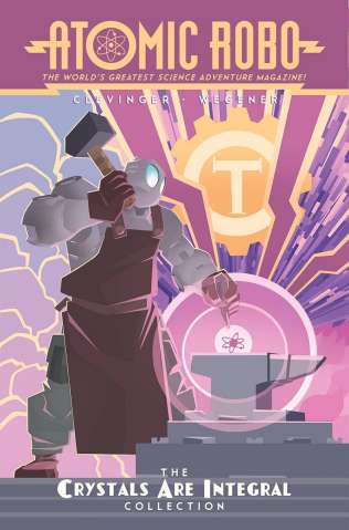 Atomic Robo: The Crystals Are Integral Collection