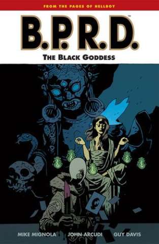 B.P.R.D. Vol. 11: The Black Goddess