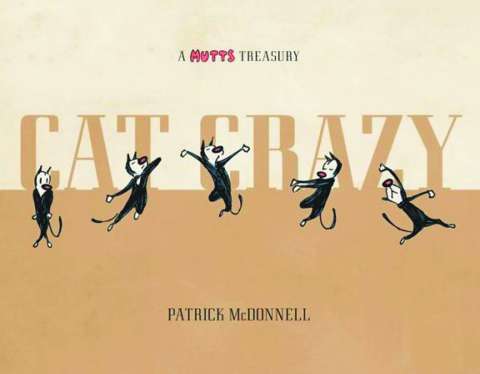 A Mutts Treasury: Cat Crazy