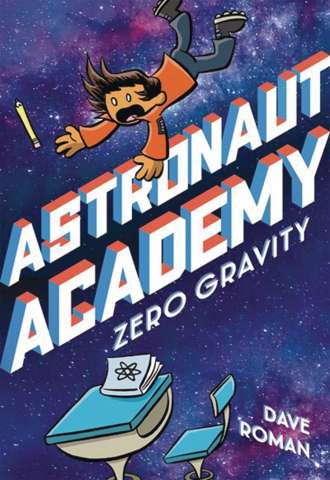 Astronaut Academy Vol. 1: Zero Gravity