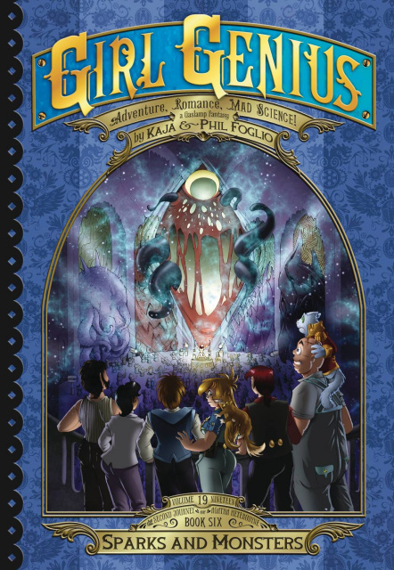 Girl Genius: The Second Journey of Agatha Heterodyne Vol. 6: Sparks and Monsters