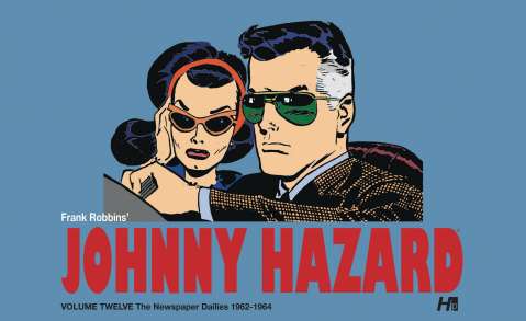 Johnny Hazard Dailies Vol. 12: 1962-1964