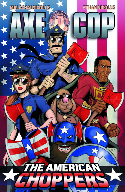 Axe Cop Vol. 6: The American Choppers