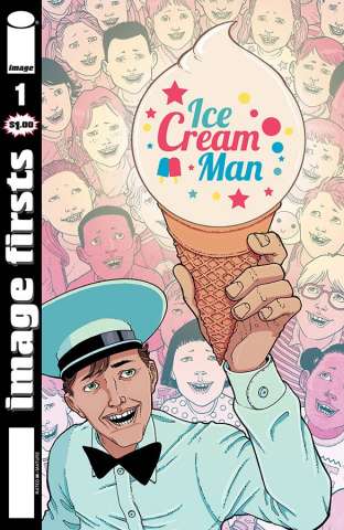 Ice Cream Man #1 (Image Firsts)