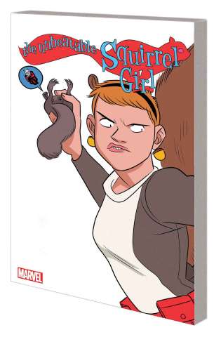 The Unbeatable Squirrel Girl Vol. 5: The Only Squirrel in the World