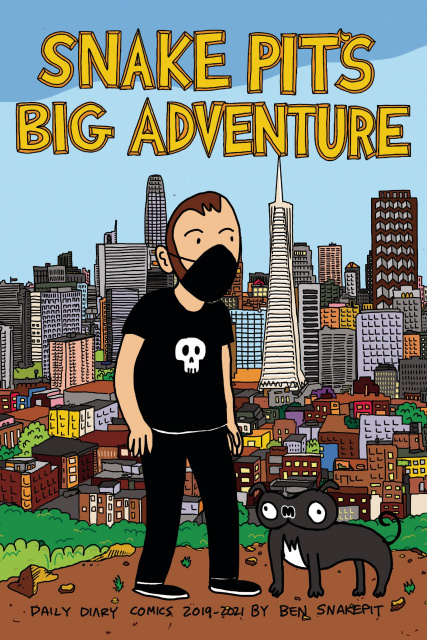 Snake Pit's Big Adventure: Daily Diary Comics 2019-2021