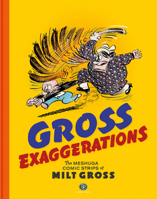 Gross Exaggerations: The Meshuga Comic Strips of Milt Gross