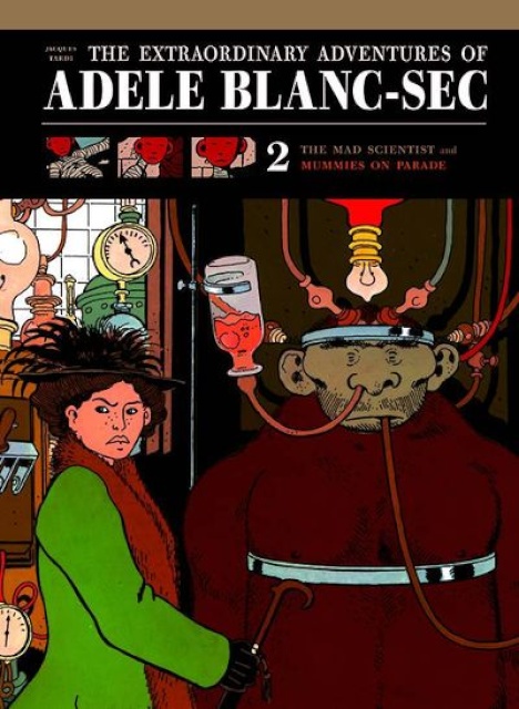 The Extraordinary Adventures of Adele Blanc-Sec Vol. 2
