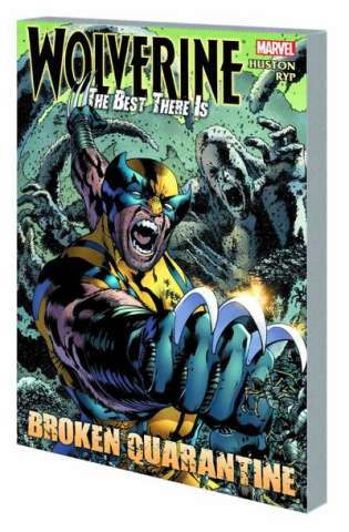 Wolverine: The Best There Is - Broken Quarantine