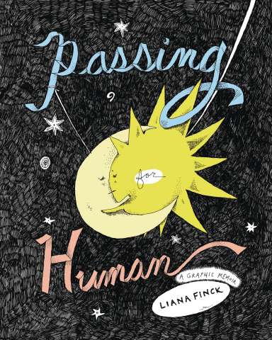 Passing For Human: A Graphic Memoir
