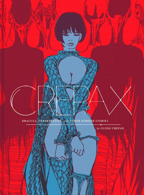 Crepax: Dracula, Frankenstein, and Other Horror Stories