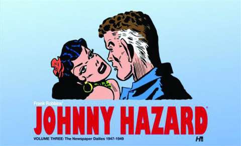 Johnny Hazard Vol. 3: The Newspaper Dailies, 1947-1949