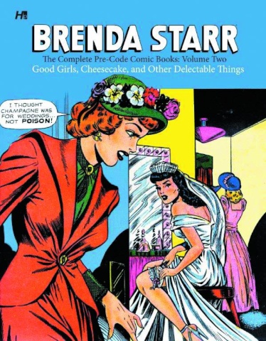 Brenda Starr: The Complete Pre-Code Comic Books Vol. 2: Good Girls, Cheesecake, and Other Delectable Things