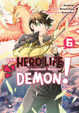 The Hero Life of a (Self-Proclaimed) "Mediocre" Demon! Vol. 6