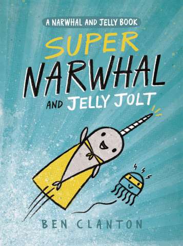 Narwhal Vol. 2: Super Narwhal and Jelly Jolt
