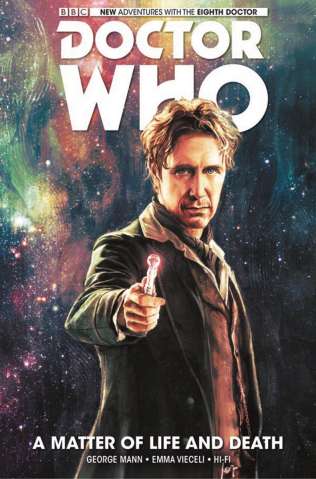 Doctor Who: New Adventures with the Eighth Doctor Vol. 1: A Matter of Life and Death