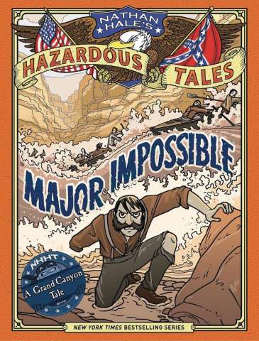 Nathan Hale's Hazardous Tales Vol. 9: Major Impossible
