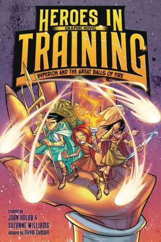 Heroes in Training Vol. 4: Hyperion and the Great Balls of Fire