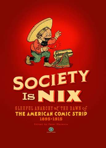 Society Is Nix: The American Comic Strip - 1895-1915