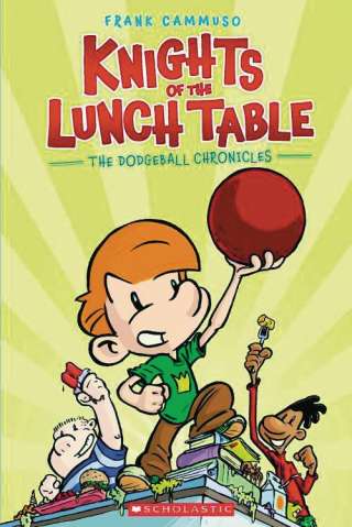 Knights of the Lunch Table Vol. 1: The Dodgeball Chronicles