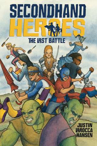 Secondhand Heroes Vol. 3: The Last Battle