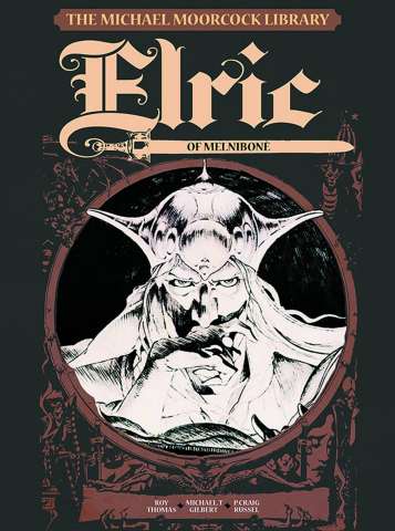 The Michael Moorcock Library Vol. 1: Elric of Melnibone