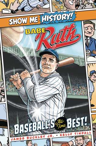 Show Me History! Babe Ruth: Baseball's All Time Best!