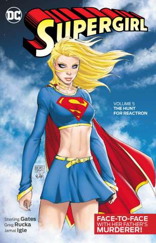 Supergirl Vol. 5: The Hunt For Reactron