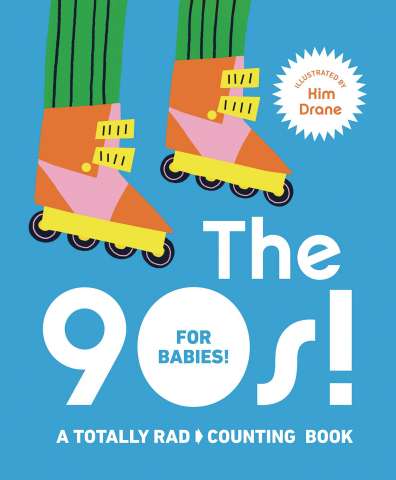 The 90s! For Babies! A Totally Rad Counting Book