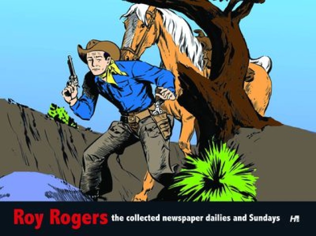 Roy Rogers: The Collected Daily & Sunday Newspaper Strips