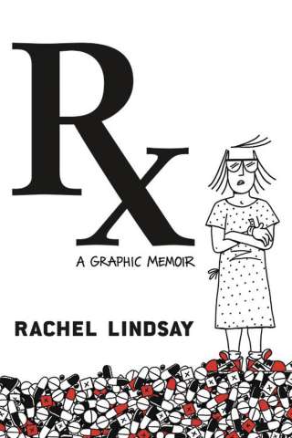Rx: A Graphic Memoir