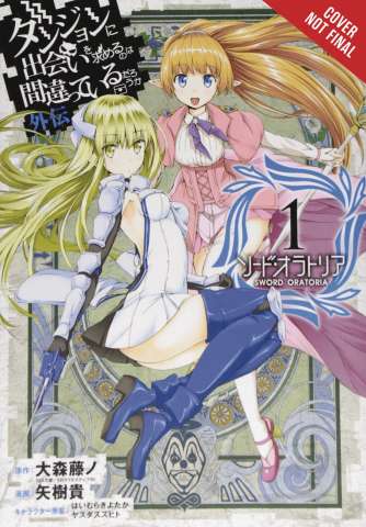 Is It Wrong to Try to Pick Up Girls in a Dungeon? Sword Oratoria Vol. 1