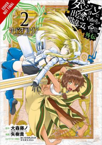 Is It Wrong to Try to Pick Up Girls in a Dungeon? Sword Oratoria Vol. 2