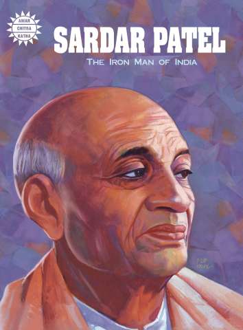 Sardar Patel: The Iron Man of India