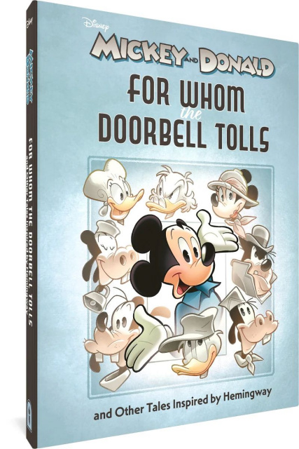Mickey & Donald: For Whom the Doorbell Tolls and Other Tales Inspired by Hemingway