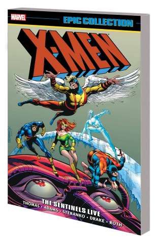 X-Men: The Sentinels Live (Epic Collection)