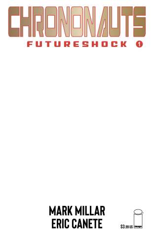 Chrononauts: Futureshock #1 (Blank Cover)