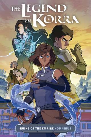 The Legend of Korra: The Ruins of the Empire (Omnibus)