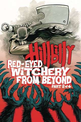 Hillbilly: Red-Eyed Witchery From Beyond #2