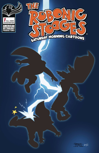 The Robonic Stooges: Saturday Morning Cartoons #1 (1/250 Kickstarter Cover)