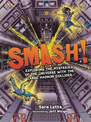 Smash! Exploring the Mysteries of the Large Hadron Collider