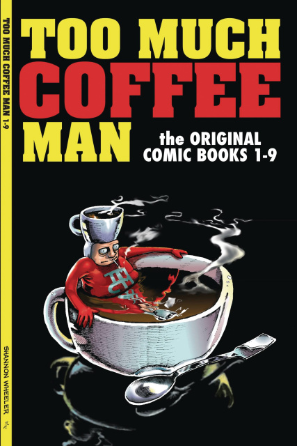 Too Much Coffee Man: The Original Comic Books
