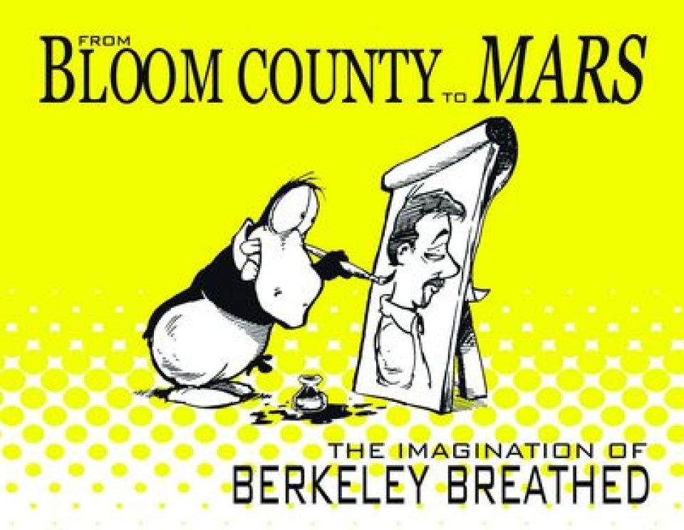 From Bloom County To Mars: The Imagination of Berkeley Breathed