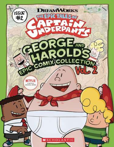 The Epic Tales of Captain Underpants Vol. 2: George and Harold's Epic Comix Collection