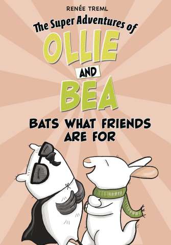 The Super Adventures of Ollie and Bea: Bats What Friends Are For