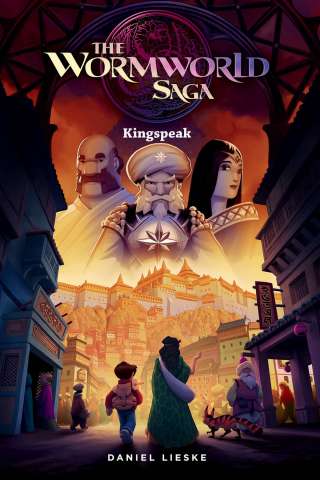 The Wormworld Saga Vol. 3: Kingspeak